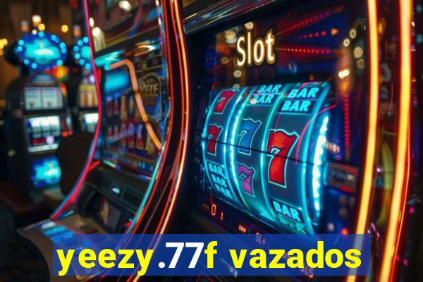 yeezy.77f vazados